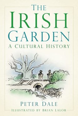 The Irish Garden- A Cultural History