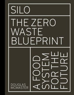 Silo : The Zero Waste Blueprint
