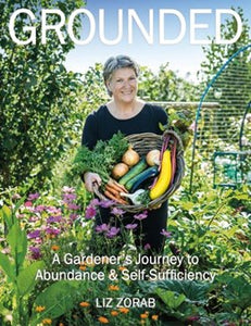 grounded a gardener's journey to abundance and self-sufficiency