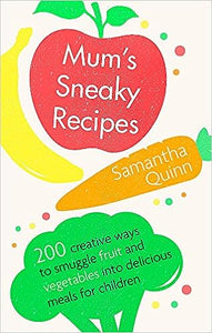 Mum's Sneaky Recipes