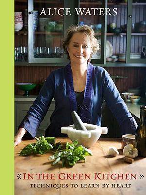 In The Green Kitchen: Alice Waters