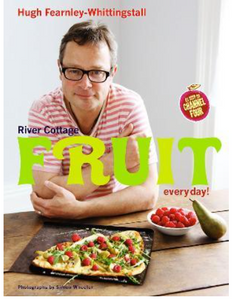 River Cottage: Fruit Every Day