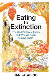 Eating To Extinction - Dan Saladino